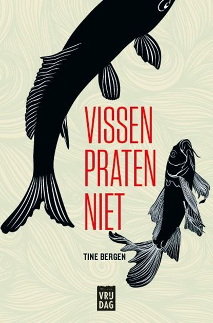 Vissen praten niet, Tine Bergen - Paperback - 9789460017780