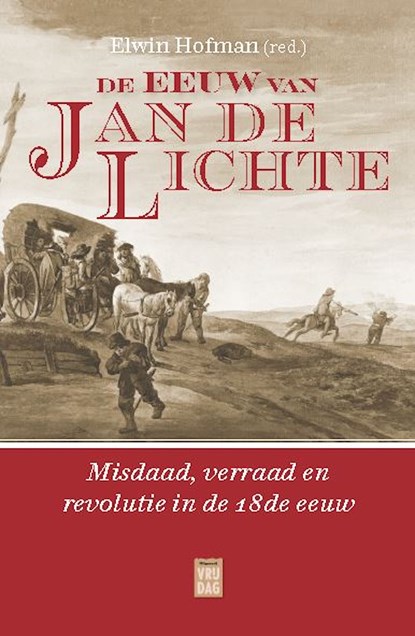 De eeuw van Jan de Lichte, Elwin Hofman - Ebook - 9789460018954