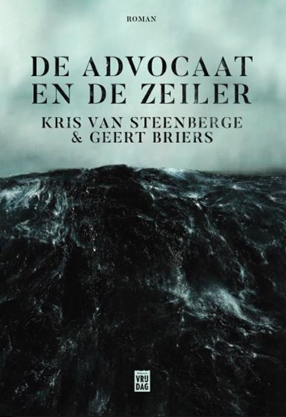 De Advocaat en de Zeiler, Kris Van Steenberge ; Geert Briers - Paperback - 9789460019043