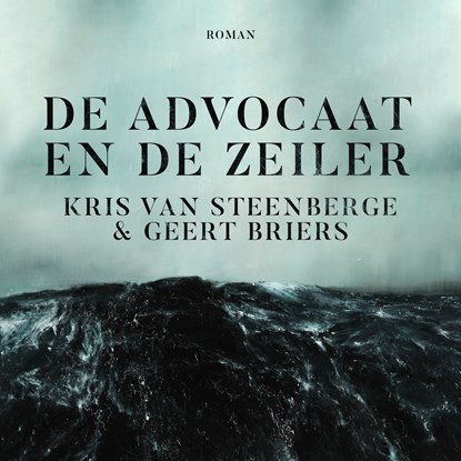 De Advocaat en de Zeiler, Kris Van Steenberge ; Geert Briers - Luisterboek MP3 - 9789460019883