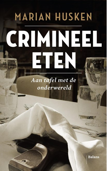 Crimineel eten, Marian Husken - Ebook - 9789460030833