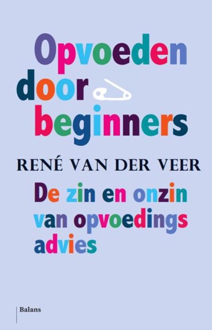 Opvoeden door beginners, René van der Veer - Paperback - 9789460033261