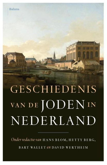 Geschiedenis van de joden in Nederland, J.C.H. Blom ; D.J. Wertheim ; H. Berg ; B.T. Wallet - Gebonden - 9789460034374