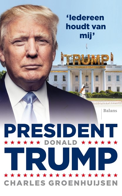 President Donald Trump, Charles Groenhuijsen - Ebook - 9789460034954