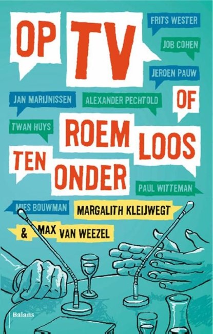 Op tv of roemloos ten onder, Max van Weezel ; Margalith Kleijwegt - Ebook - 9789460036507