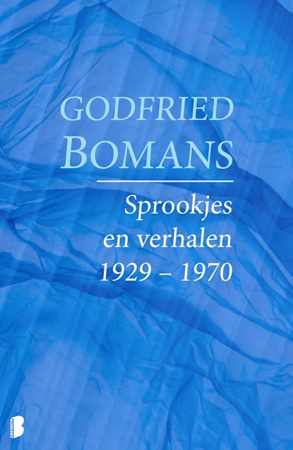 Sprookjes en verhalen 1929 – 1970, Godfried Bomans - Ebook - 9789460233463