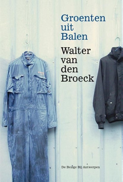 Groenten uit Balen, Walter van den Broeck - Ebook - 9789460421372