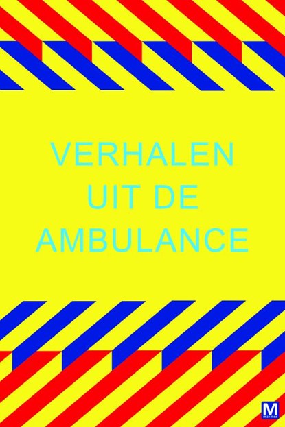 Verhalen uit de ambulance, Mariëtte Middelbeek - Paperback - 9789460680038