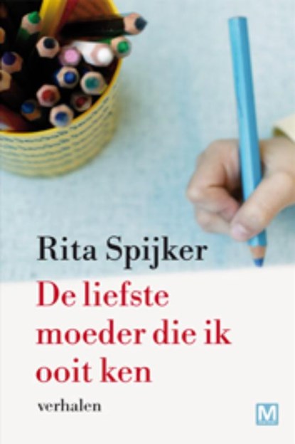 De liefste moeder die ik ooit ken, R.ita Spijker ; Rita Spijker & Maaike Molhuysen - Paperback - 9789460680144