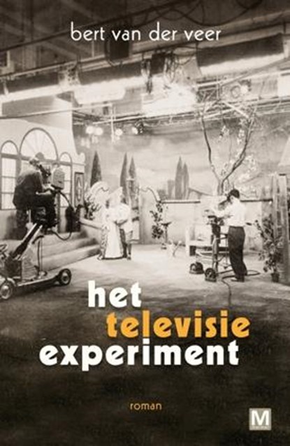 Het televisie experiment, Bert van der Veer - Paperback - 9789460681363