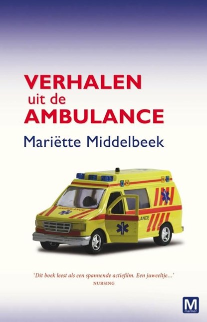 Verhalen uit de ambulance, Mariëtte Middelbeek - Ebook - 9789460689765