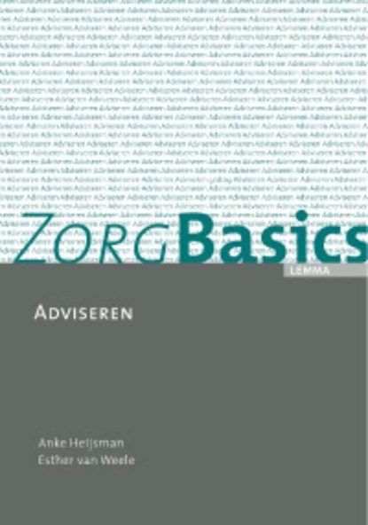 ZorgBasics Adviseren, Anke Heijsman ; Esther van Weele - Ebook - 9789460940682