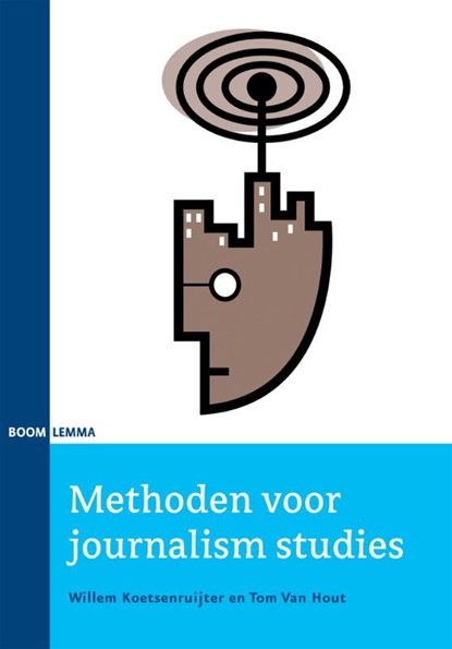 Methoden voor journalism studies, Willem Koetsenruijter ; Tom van Hout - Ebook - 9789460949715