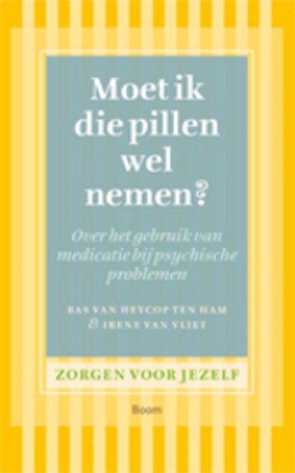 Moet ik die pillen wel nemen?, Bas van Heycop ten Ham ; Irene van Vliet - Paperback - 9789461054609