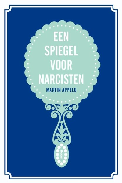 Een spiegel voor narcisten, Martin Appelo - Ebook - 9789461274175