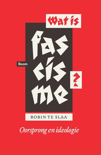 Wat is fascisme?, Robin te Slaa - Ebook - 9789461274397