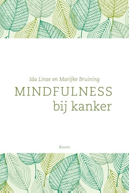 Mindfulness bij kanker, Ida Linse ; Marijke Bruining - Ebook - 9789461276728
