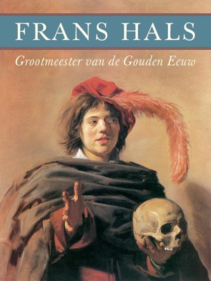 Frans Hals in the Frans Hals Museum, ERFTEMEIJER, Antoon - Paperback - 9789461300393