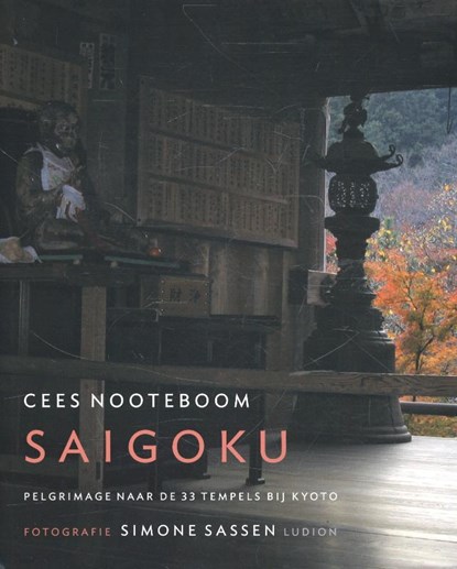 Saigoku, Cees Nooteboom; Simone Sassen - Gebonden - 9789461301086