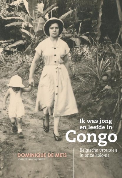 Ik was jong en leefde in Congo, Dominique de Mets - Paperback - 9789461313799