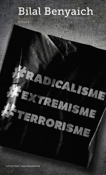 Racicalisme, extremisme, terrorisme, Bilal Benyaich - Paperback - 9789461313898