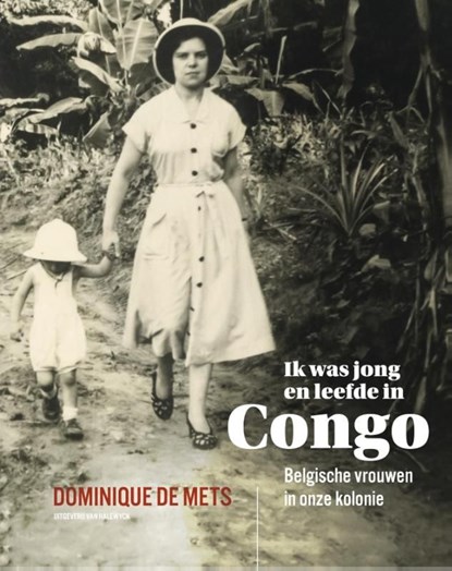 Ik was jong en leefde in Congo, Dominique De Mets - Ebook - 9789461314123