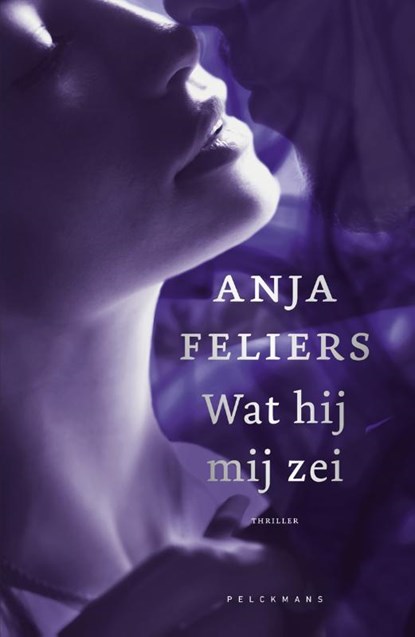 Wat hij mij zei, Anja Feliers - Paperback - 9789461318725