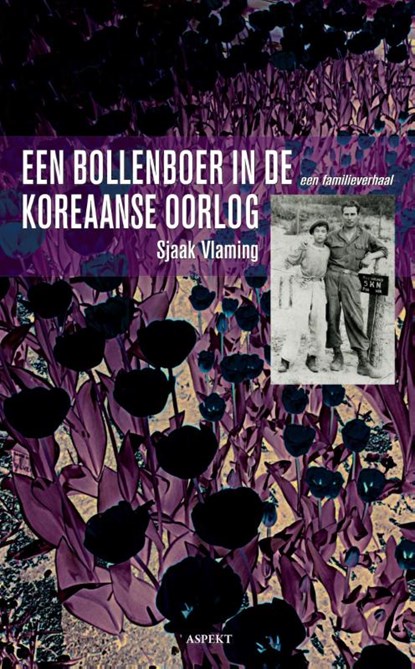 Een bollenboer in de Koreaanse oorlog, Sjaak Vlaming - Paperback - 9789461532633