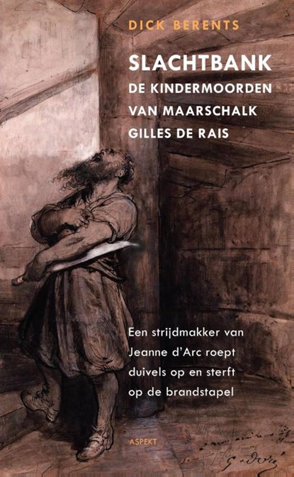 Slachtbank de kindermoorden van maarschalk Gilles de Rais, Dick Berents - Paperback - 9789461532961