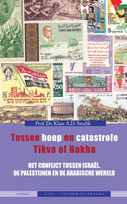 Tussen hoop en catastrofe. Tikva of Nakba, Klaas A.D. Smelik - Paperback - 9789461534088