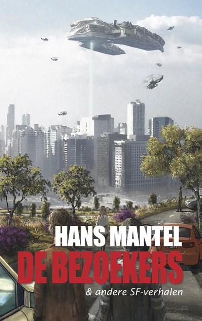 De bezoekers & andere SF-verhalen, Hans Mantel - Paperback - 9789461850744