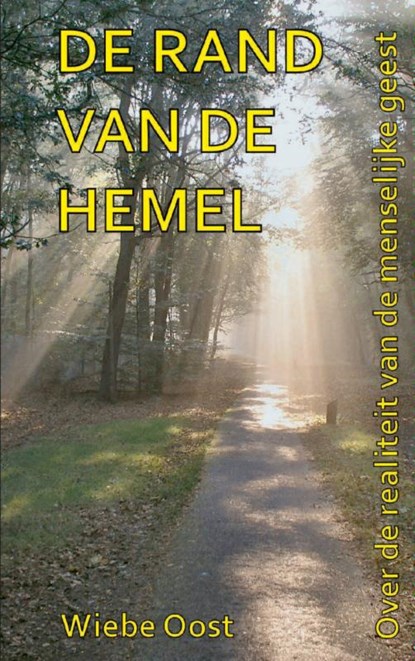 De rand van de hemel, Wiebe Oost - Paperback - 9789461936455