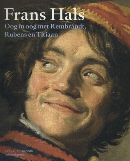 Frans Hals, Anna Tummers ; Christopher Atkins ; Karolien de Clippel ; Jonathan Gration - Gebonden - 9789462080522