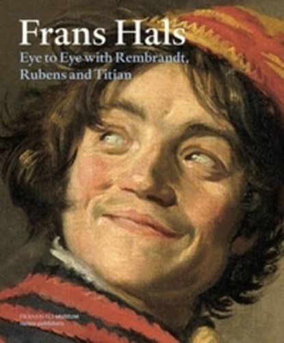 Frans Hals, Anna Tummers ; Christopher Atkins ; Karolien de Clippel ; Jonathan Gration - Gebonden - 9789462080539