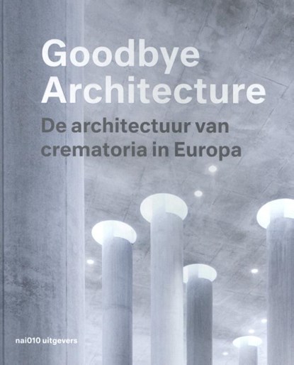 Goodbye Architecture, Vincent Valentijn ; Kim Verhoeven - Gebonden - 9789462084230