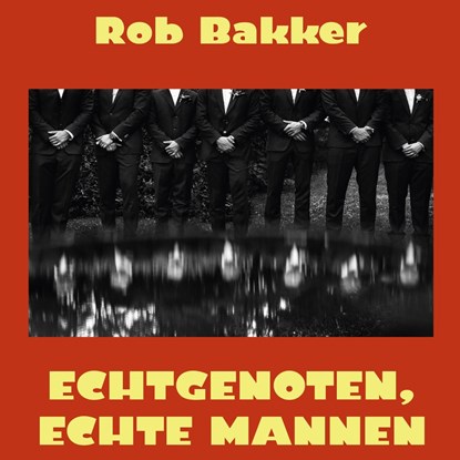 Echtgenoten, echte mannen, Rob Bakker - Luisterboek MP3 - 9789462172081