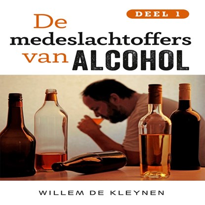 De medeslachtoffers van alcohol, Willem de Kleynen - Luisterboek MP3 - 9789462172197