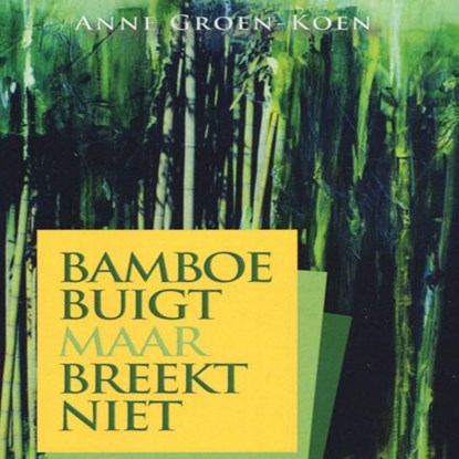 Bamboe buigt maar breekt niet, Anne Groen-Koen - Luisterboek MP3 - 9789462173347