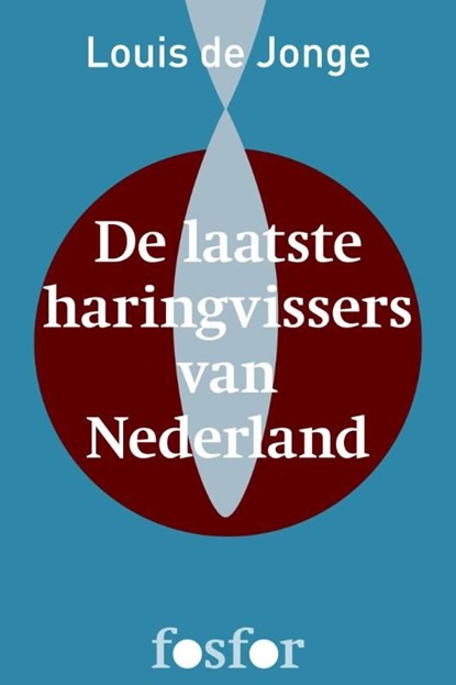 De laatste haringvissers van Nederland, Louis de Jonge - Ebook - 9789462250079