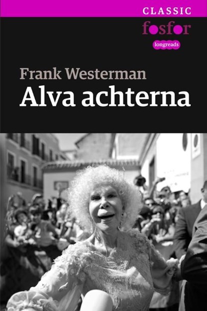 Alva achterna, Frank Westerman - Ebook - 9789462251342