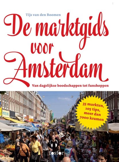 De marktgids voor Amsterdam, Tijs van den Boomen - Paperback - 9789462251496