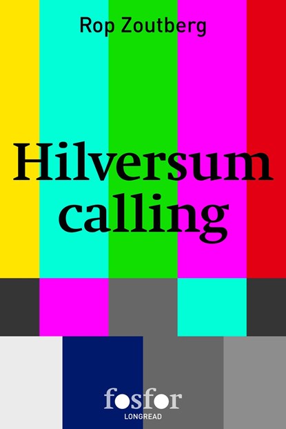 Hilversum calling, Rop Zoutberg - Ebook - 9789462251885