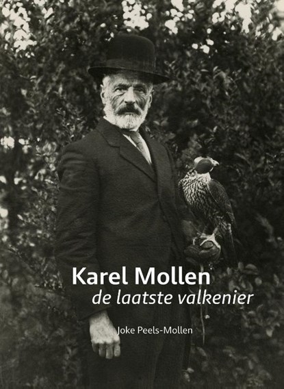 Karel Mollen, de laatste valkenier, Joke Peels Mollen - Gebonden - 9789462262478