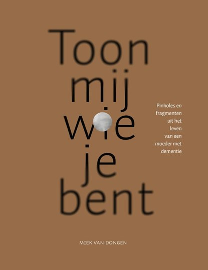 Toon mij wie je bent, Miek van Dongen - Paperback - 9789462264212