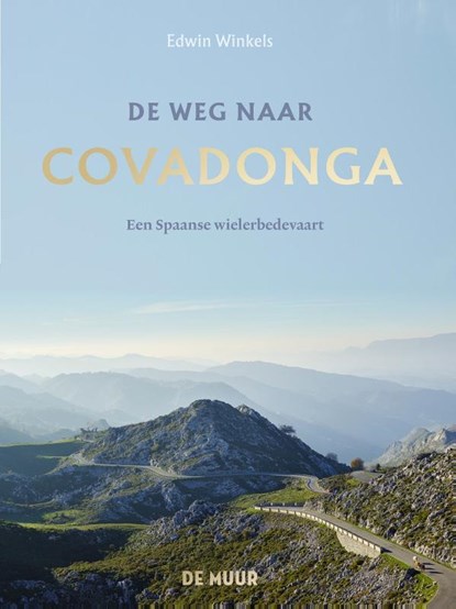 De weg naar Covadonga, Edwin Winkels - Gebonden - 9789462310476