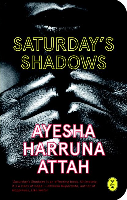 Saturday's Shadows, Ayesha Harruna Attah - Paperback - 9789462380431