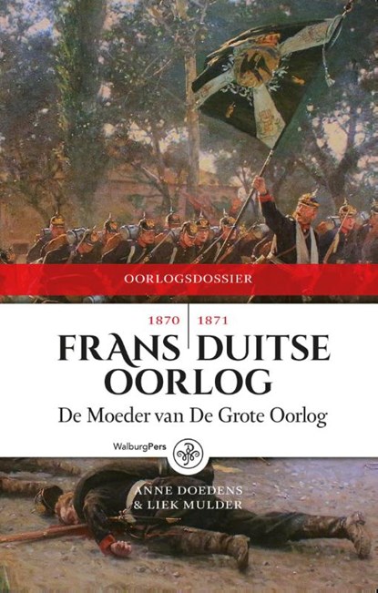 Frans-Duitse Oorlog 1870-1871, Anne Doedens ; Liek Mulder - Paperback - 9789462490345