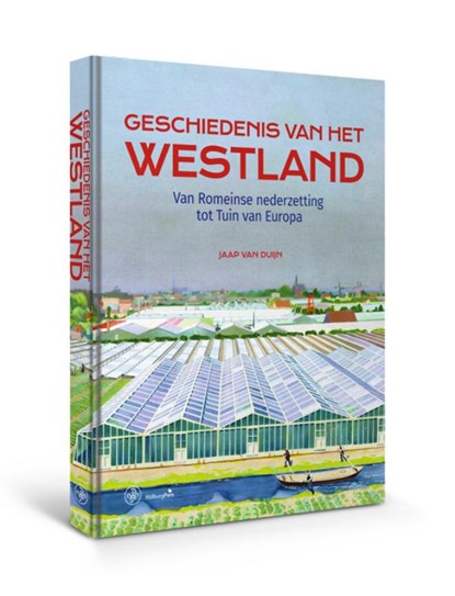 Geschiedenis van het Westland, Jaap van Duijn - Gebonden - 9789462495067