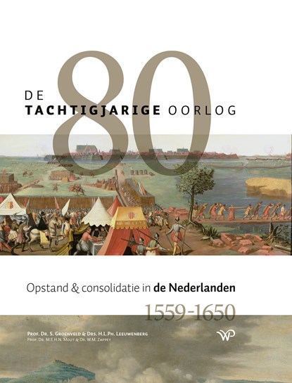De Tachtigjarige Oorlog, Simon Groenveld ; Huib Leeuwenberg - Ebook - 9789462495661