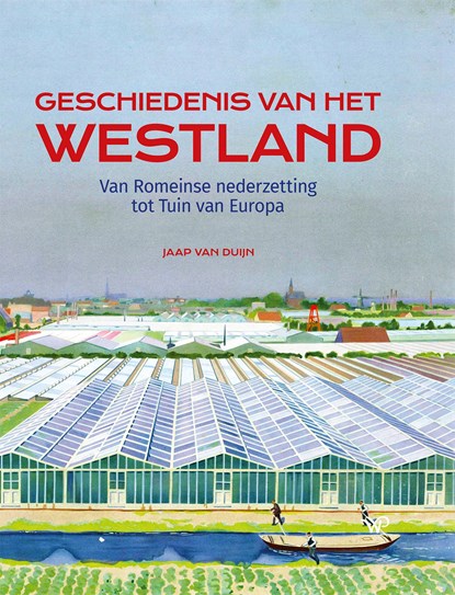 Geschiedenis van het Westland, Jaap van Duijn - Ebook - 9789462496910